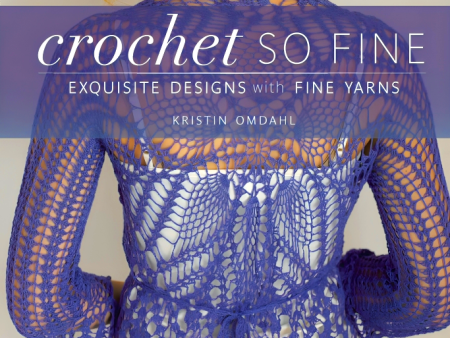 Crochet So Fine : Exquisite Designs With Fine Yarns For Sale