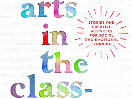 Mindful Arts in the Classroom: Stories and Creative Activities for Social and Emotional Learning7 on Sale