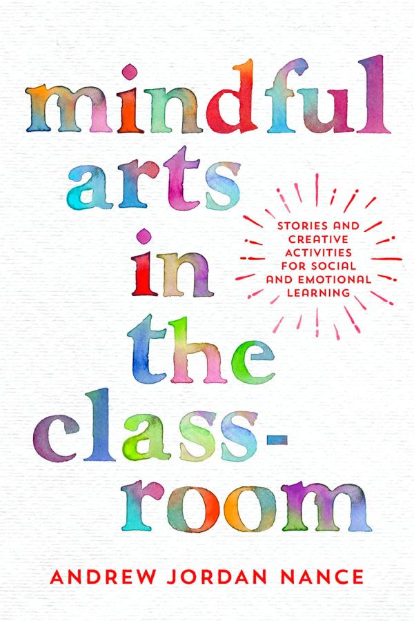 Mindful Arts in the Classroom: Stories and Creative Activities for Social and Emotional Learning7 on Sale