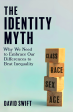 The Identity Myth: Why We Need to Embrace Our Differences to Beat Inequality Online Sale