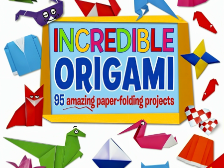 Incredible Origami: 95 Amazing Paper-Folding Projects, Includes Origami Paper Discount