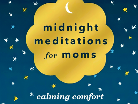 Midnight Meditations For Moms: Calming Comfort For The Wee Hours Fashion