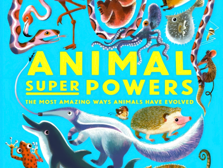 Animal Super Powers: The Most Amazing Ways Animals Have Evolved Online Sale