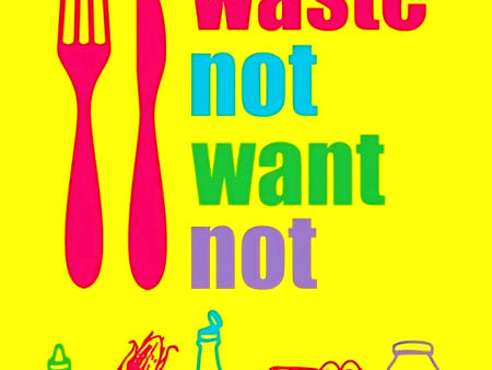 Waste Not Want Not Online Sale