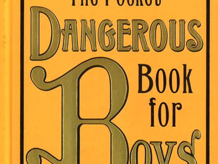 The Pocket Dangerous Book For Boys: Things To Know For Discount