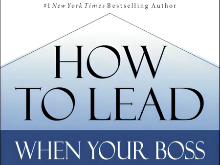 How To Lead When Your Boss Can t (Or Won t) For Sale