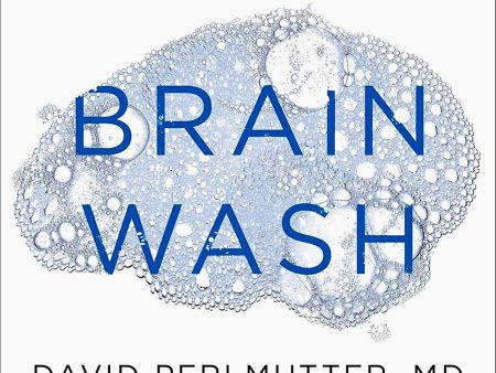 Brain Wash: Detox Your Mind for Clearer Thinking, Deeper Relationships, and Lasting Happiness Discount