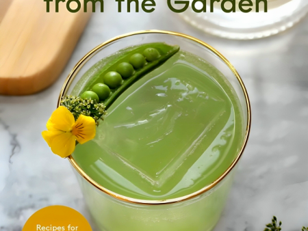 Cocktails, Mocktails, And Garnishes From The Garden on Sale