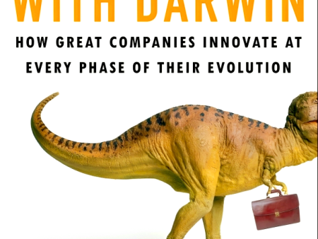 Dealing with Darwin: How Great Companies Innovate at Every Phase of Their Evolution Cheap