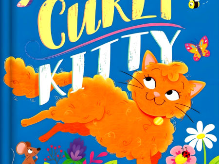 Curly Kitty- A Tale Full Of Twists, Twirls, And Kitten Curls For Discount