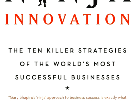 Ninja Innovation: The Ten Killer Strategies of the World s Most Successful Businesses For Cheap