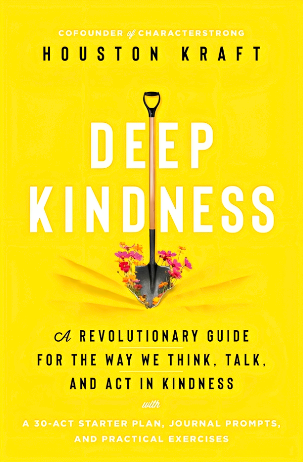 Deep Kindness: A Revolutionary Guide for the Way We Think, Talk, and Act in Kindness Supply