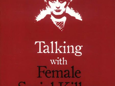 Talking With Female Serial Killers Online Sale