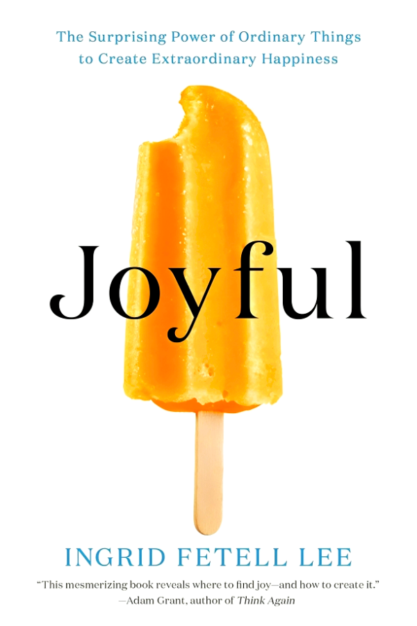 Joyful: The Surprising Power of Ordinary Things to Create Extraordinary Happiness Sale