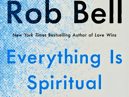 Everything Is Spiritual: Finding Your Way in a Turbulent World For Sale