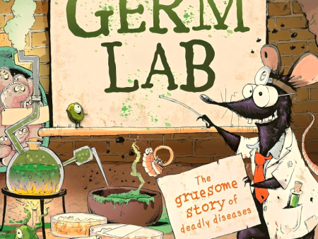 The Germ Lab: The Gruesome Story of Deadly Diseases For Sale