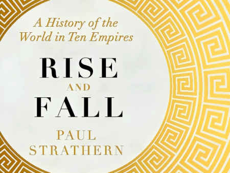 Rise and Fall: A History of the World in Ten Empires Online Hot Sale