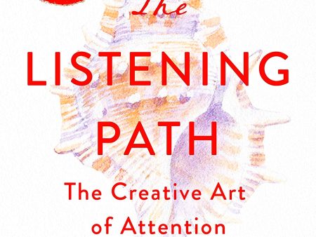 The Listening Path: The Creative Art of Attention (A 6-Week Artist s Way Program) Cheap