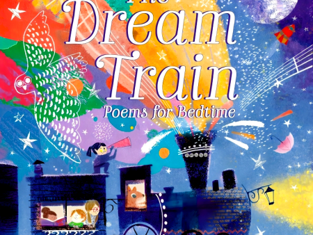 The Dream Train: Poems For Bedtime For Discount