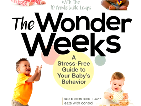 The Wonder Weeks: A Stress-Free Guide to Your Baby s Behavior Fashion