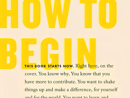 How to Begin: Start Doing Something That Matters Sale