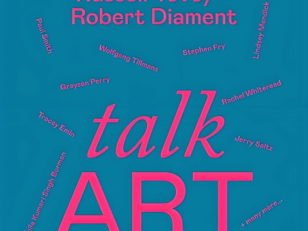 Talk Art The Interviews: Conversations On Art, Life And Everything Online Sale