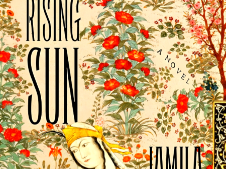 Every Rising Sun: A Novel Fashion