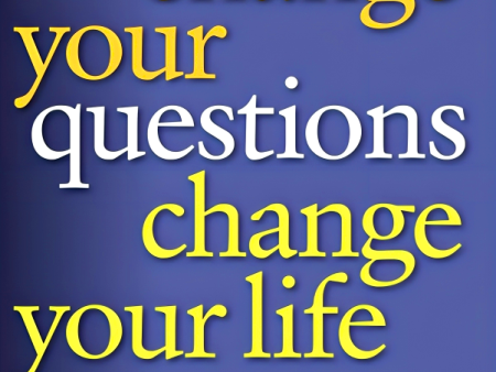 Change Your Questions, Change Your Life: 12 Powerful Tools for Leadership, Coaching, and Life Hot on Sale