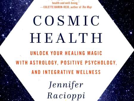 Cosmic Health: Unlock Your Healing Magic with Astrology, Positive Psychology, and Integrative Wellness Online now