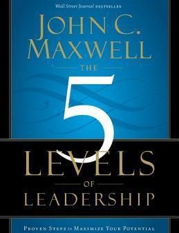 The 5 Levels Of Leadership : Proven Steps To Maximize Your Potential Discount